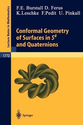 Conformal Geometry of Surfaces in S4 and Quaternions - Francis E. Burstall,Dirk Ferus,Katrin Leschke - cover