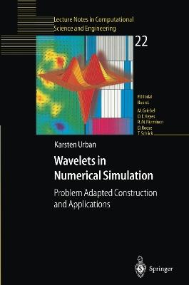 Wavelets in Numerical Simulation: Problem Adapted Construction and Applications - Karsten Urban - cover