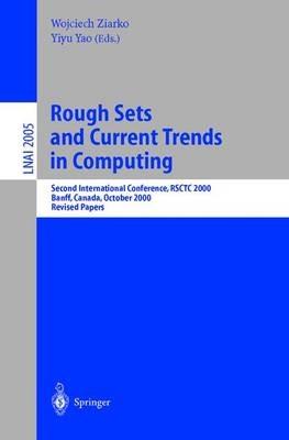 Rough Sets and Current Trends in Computing: Second International Conference, RSCTC 2000 Banff, Canada, October 16-19, 2000 Revised Papers - cover