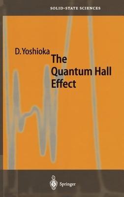 The Quantum Hall Effect - Daijiro Yoshioka - cover