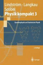 Physik kompakt 3: Quantenphysik und Statistische Physik