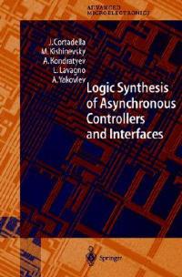 Logic Synthesis for Asynchronous Controllers and Interfaces - J. Cortadella,M. Kishinevsky,A. Kondratyev - cover
