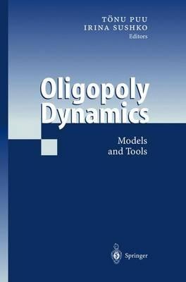 Oligopoly Dynamics: Models and Tools - cover