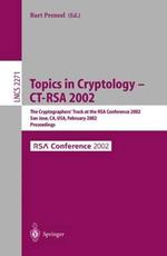 Topics in Cryptology - CT-RSA 2002: The Cryptographer's Track at the RSA Conference 2002, San Jose, CA, USA, February 18-22, 2002, Proceedings