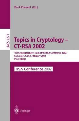 Topics in Cryptology - CT-RSA 2002: The Cryptographer's Track at the RSA Conference 2002, San Jose, CA, USA, February 18-22, 2002, Proceedings - cover