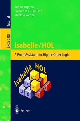 Isabelle/HOL: A Proof Assistant for Higher-Order Logic - Tobias Nipkow,Lawrence C. Paulson,Markus Wenzel - cover