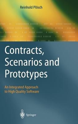 Contracts, Scenarios and Prototypes: An Integrated Approach to High Quality Software - Reinhold Ploesch - cover