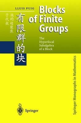Blocks of Finite Groups: The Hyperfocal Subalgebra of a Block - Lluis Puig - cover