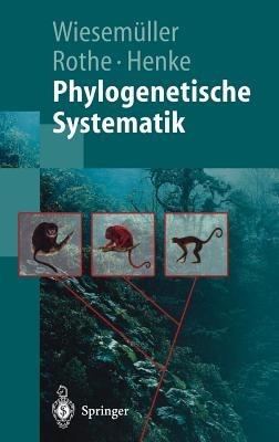 Phylogenetische Systematik: Eine Einführung - Bernhard Wiesemüller,Hartmut Rothe,Winfried Henke - cover