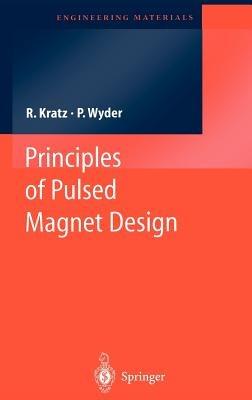 Principles of Pulsed Magnet Design - Robert Kratz,Peter Wyder - cover