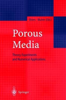 Porous Media: Theory, Experiments and Numerical Applications - cover