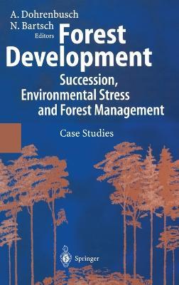 Forest Development: Succession, Environmental Stress and Forest Management - cover