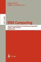 DNA Computing: 7th International Workshop on DNA-Based Computers, DNA7, Tampa, FL, USA, June 10-13, 2001, Revised Papers - cover