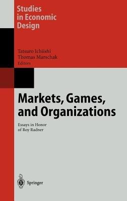 Markets, Games, and Organizations: Essays in Honor of Roy Radner - cover