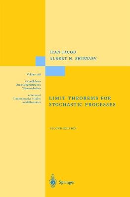 Limit Theorems for Stochastic Processes - Jean Jacod,Albert Shiryaev - cover
