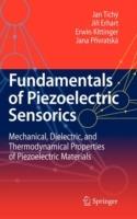 Fundamentals of Piezoelectric Sensorics: Mechanical, Dielectric, and Thermodynamical Properties of Piezoelectric Materials - Jan Tichý,Jirí Erhart,Erwin Kittinger - cover