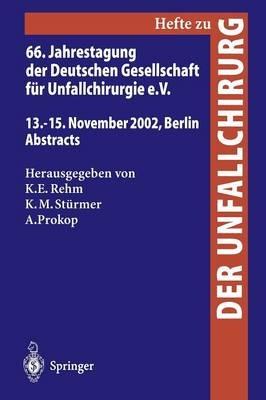 66. Jahrestagung der Deutschen Gesellschaft für Unfallchirurgie e. V.: 13.–15. November 2002, Berlin, Abstracts - cover