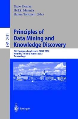 Principles of Data Mining and Knowledge Discovery: 6th European Conference, PKDD 2002, Helsinki, Finland, August 19–23, 2002, Proceedings - cover
