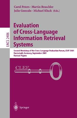 Evaluation of Cross-Language Information Retrieval Systems: Second Workshop of the Cross-Language Evaluation Forum, CLEF 2001, Darmstadt, Germany, September 3-4, 2001. Revised Papers - cover