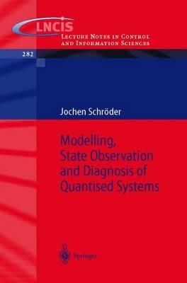 Modelling, State Observation and Diagnosis of Quantised Systems - Jochen Schröder - cover