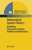 Mathematical Systems Theory I: Modelling, State Space Analysis, Stability and Robustness