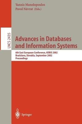 Advances in Databases and Information Systems: 6th East European Conference, ADBIS 2002, Bratislava, Slovakia, September 8-11, 2002, Proceedings - cover
