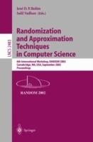 Randomization and Approximation Techniques in Computer Science: 6th International Workshop, RANDOM 2002, Cambridge, MA, USA, September 13-15, 2002, Proceedings - cover