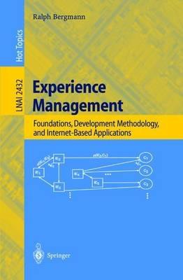 Experience Management: Foundations, Development Methodology, and Internet-Based Applications - Ralph Bergmann - cover