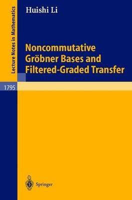 Noncommutative Gröbner Bases and Filtered-Graded Transfer - Huishi Li - cover