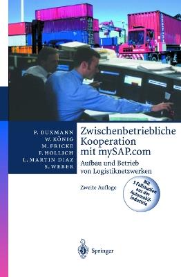 Zwischenbetriebliche Kooperation mit mySAP.com: Aufbau und Betrieb von Logistiknetzwerken - Peter Buxmann,Wolfgang König,Markus Fricke - cover