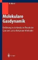 Molekulare Gasdynamik: Einführung in die kinetische Theorie der Gase und Lattice-Boltzmann-Methoden