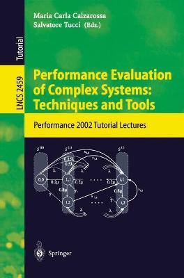 Performance Evaluation of Complex Systems: Techniques and Tools: Performance 2002. Tutorial Lectures - cover
