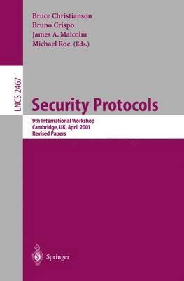 Security Protocols: 9th International Workshop, Cambridge, UK, April 25-27, 2001 Revised Papers - cover