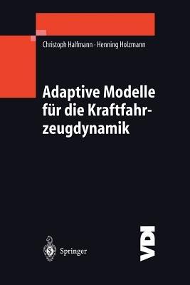 Adaptive Modelle für die Kraftfahrzeugdynamik - Christoph Halfmann,Henning Holzmann - cover