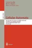 Cellular Automata: 5th International Conference on Cellular Automata for Research and Industry, ACRI 2002, Geneva, Switzerland, October 9-11, 2002, Proceedings - cover