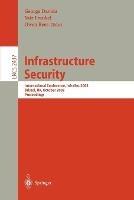 Infrastructure Security: International Conference, InfraSec 2002 Bristol, UK, October 1-3, 2002 Proceedings - cover