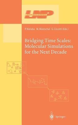 Bridging the Time Scales: Molecular Simulations for the Next Decade - cover