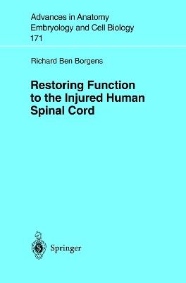 Restoring Function to the Injured Human Spinal Cord - Richard B. Borgens - cover