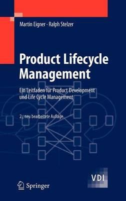 Product Lifecycle Management: Ein Leitfaden für Product Development und Life Cycle Management - Martin Eigner,Ralph Stelzer - cover
