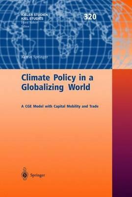 Climate Policy in a Globalizing World: A CGE Model with Capital Mobility and Trade - Katrin Springer - cover