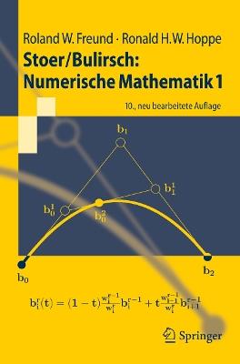 Stoer/Bulirsch: Numerische Mathematik 1 - Roland W. Freund,Ronald W. Hoppe - cover