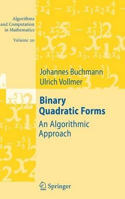 Binary Quadratic Forms: An Algorithmic Approach - Johannes Buchmann,Ulrich Vollmer - cover
