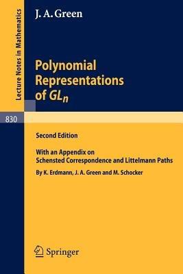 Polynomial Representations of GL_n: with an Appendix on Schensted Correspondence and Littelmann Paths - James A. Green - cover