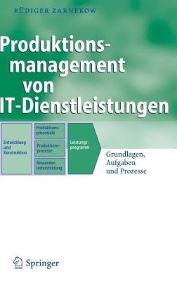 Produktionsmanagement von IT-Dienstleistungen: Grundlagen, Aufgaben und Prozesse - Rüdiger Zarnekow - cover