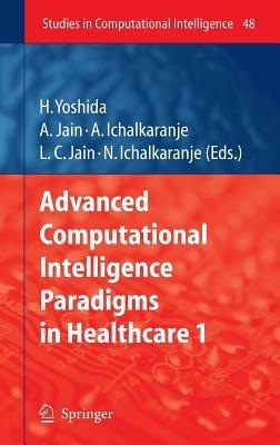 Advanced Computational Intelligence Paradigms in Healthcare - 1 - cover