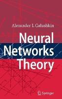 Neural Networks Theory - Alexander I. Galushkin - cover