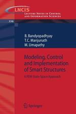 Modeling, Control and Implementation of Smart Structures: A FEM-State Space Approach