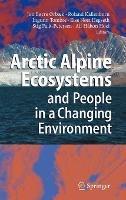 Arctic Alpine Ecosystems and People in a Changing Environment - cover