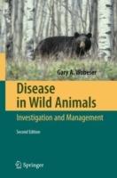 Disease in Wild Animals: Investigation and Management - Gary A. Wobeser - cover
