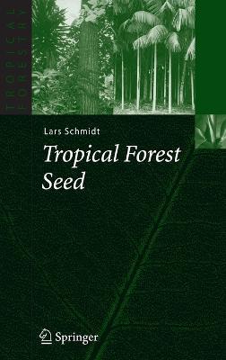 Tropical Forest Seed - Lars H. Schmidt - cover